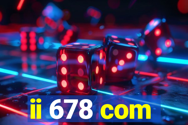 ii 678 com